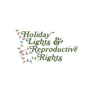 Holiday Lights & Reproductive Rights Kiss Cut Sticker, Pro-Choice Christmas Gift, Women's Rights Sticker, Feminist Sticker, Right to Choose