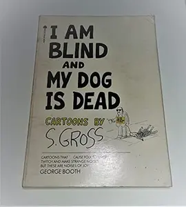 USED-I Am Blind and My Dog Is Dead by Sam Gross (Paperback)