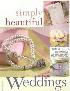 USED-Simply Beautiful Weddings: 50 Projects to Personalize Your Wedding by Heidi Boyd (Paperback)