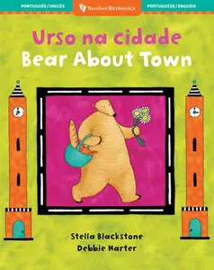 Bear about Town (Bilingual Portuguese & English) -- Stella Blackstone - Paperback