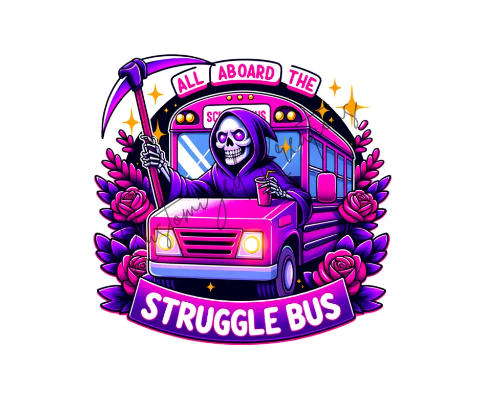 All Aboard The Struggle Bus • T-shirt Tee Shirt Comfortable Unisex Top Casual Sublimation Graphic Funny Sarcastic Skeleton