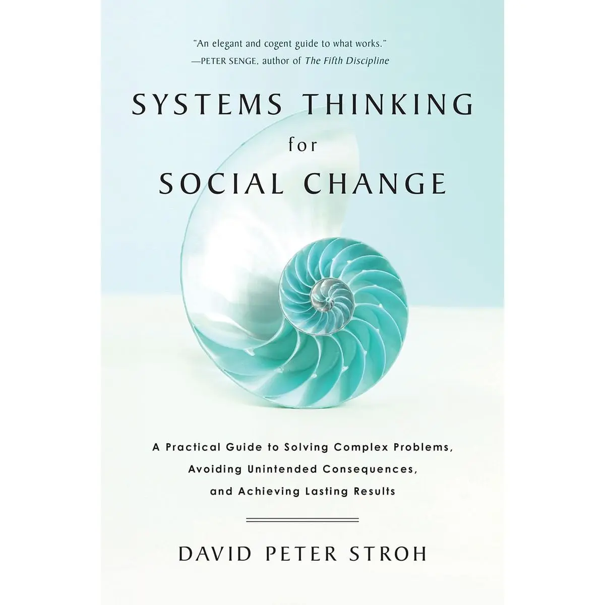 Systems Thinking For Social Change: A Practical Guide to Solving Complex Problems, Avoiding Unintended Consequences, and Achieving Lasting Results Illustrated Edition