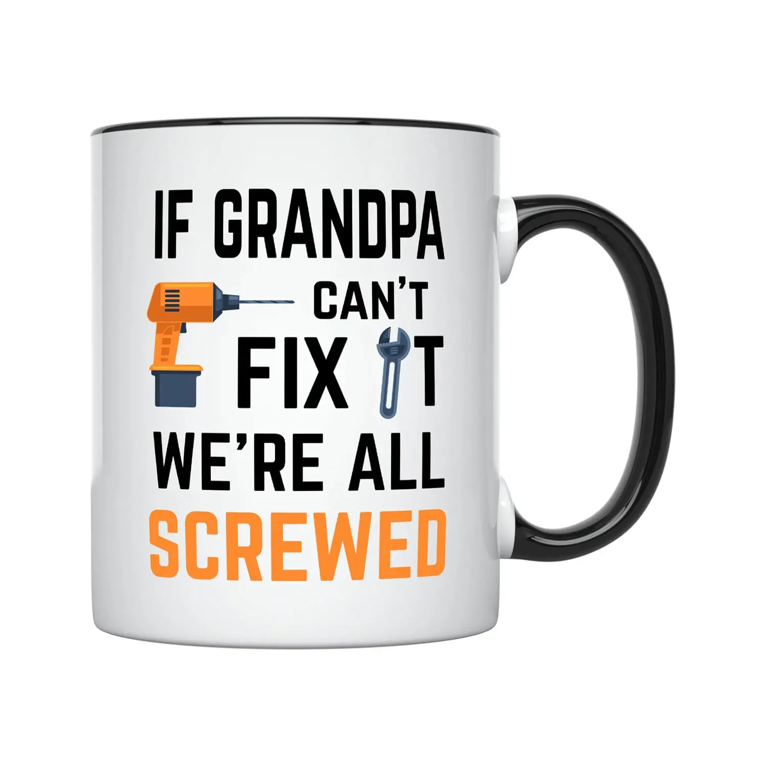 If Grandpa Cant Fix It Were All Screwed Mug, 11oz, Funny Grandpop Coffee Mug, Best Grandpa Gifts, Grandfather Gifts