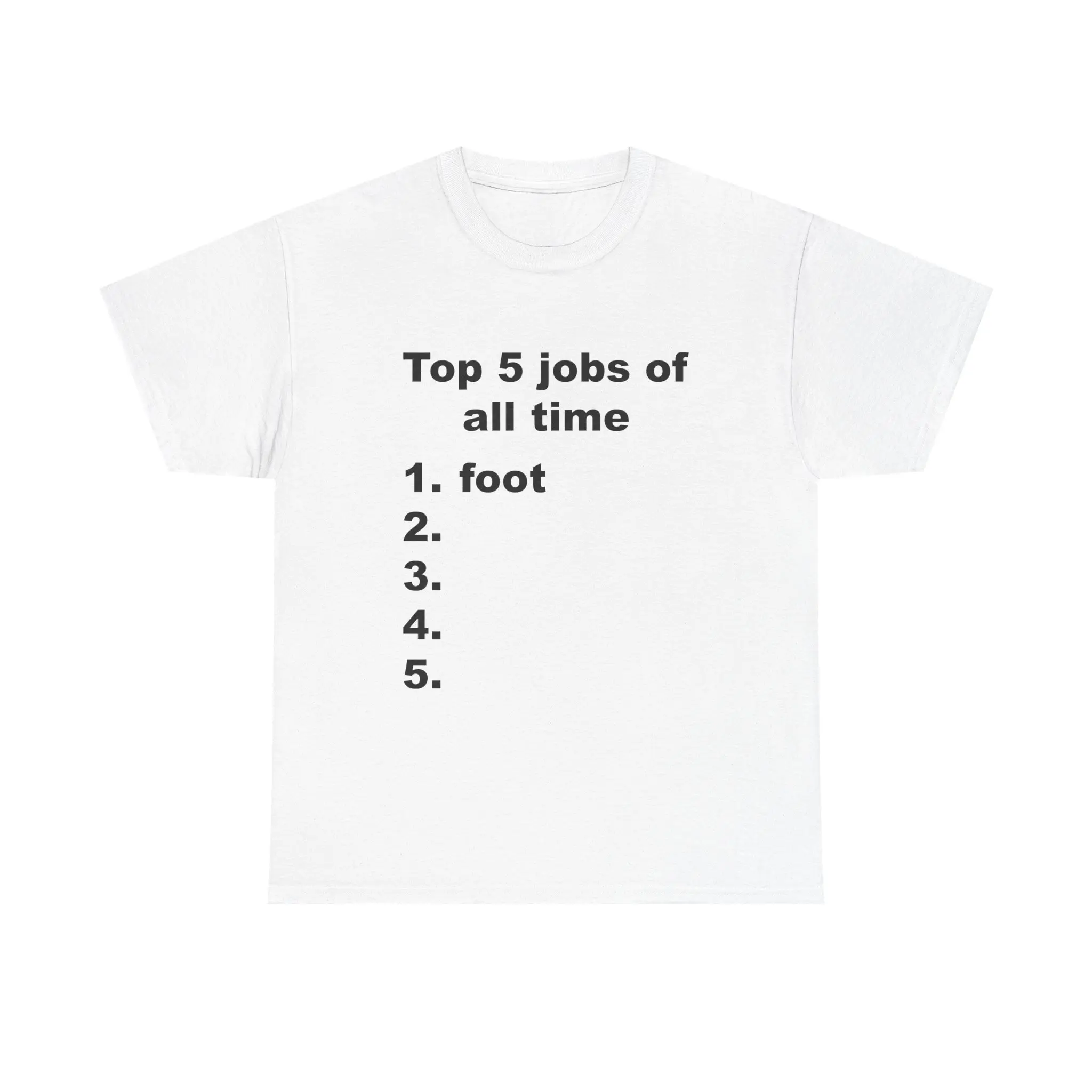 Top 5 Jobs of All Time Shirt, Funny Shirt, Foot
