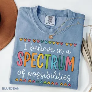 Comfort Colors I Believe In A Spectrum Of Possibilities TShirt, SPED Teacher Gift, Autism Acceptance Tee, Neurodiversity TShirt, Special Ed Teacher