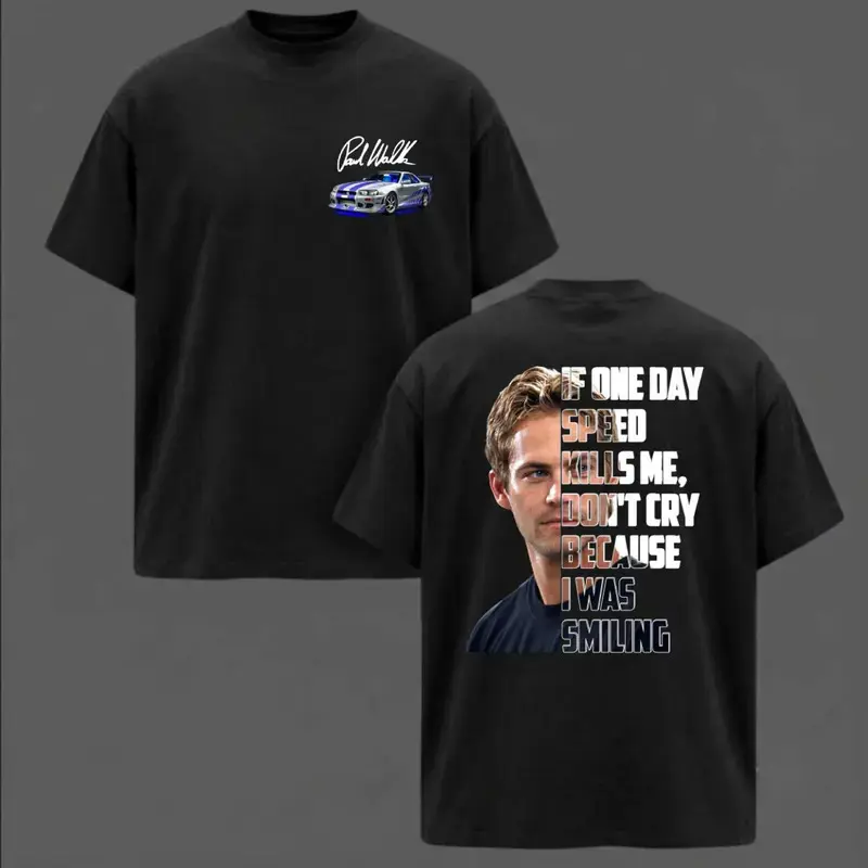 Paul Walker Memorial Shirt, If One Day Speed Kills Me, Don't Cry Because I Was Smiling, Fast Car Racing T-Shirt, Vintage Tribute Tee, Gift For Fans, MADE IN USA
