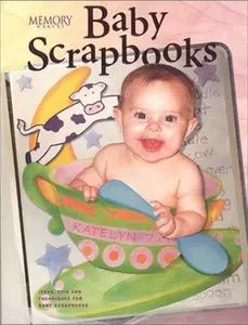 USED-Baby Scrapbooks: Ideas, Tips, and Techniques for Baby Scrapbooks by Memory Makers Staff (Paperback)