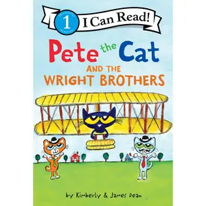 Pete the Cat and the Wright Brothers (I Can Read Level 1) by James Dean||James Dean||Kimberly Dean [Hardback Book]