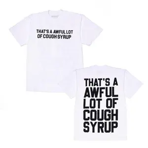 Classic Cough Syrup Tee,THAT'S A AWFUL LOT OF COUGH SYRUP Double-Sided, Can Be Used As a Gift Fashion Cotton, Full Colors, Full Sizes, For Men, For Women, Full Colors, For Men, For Women