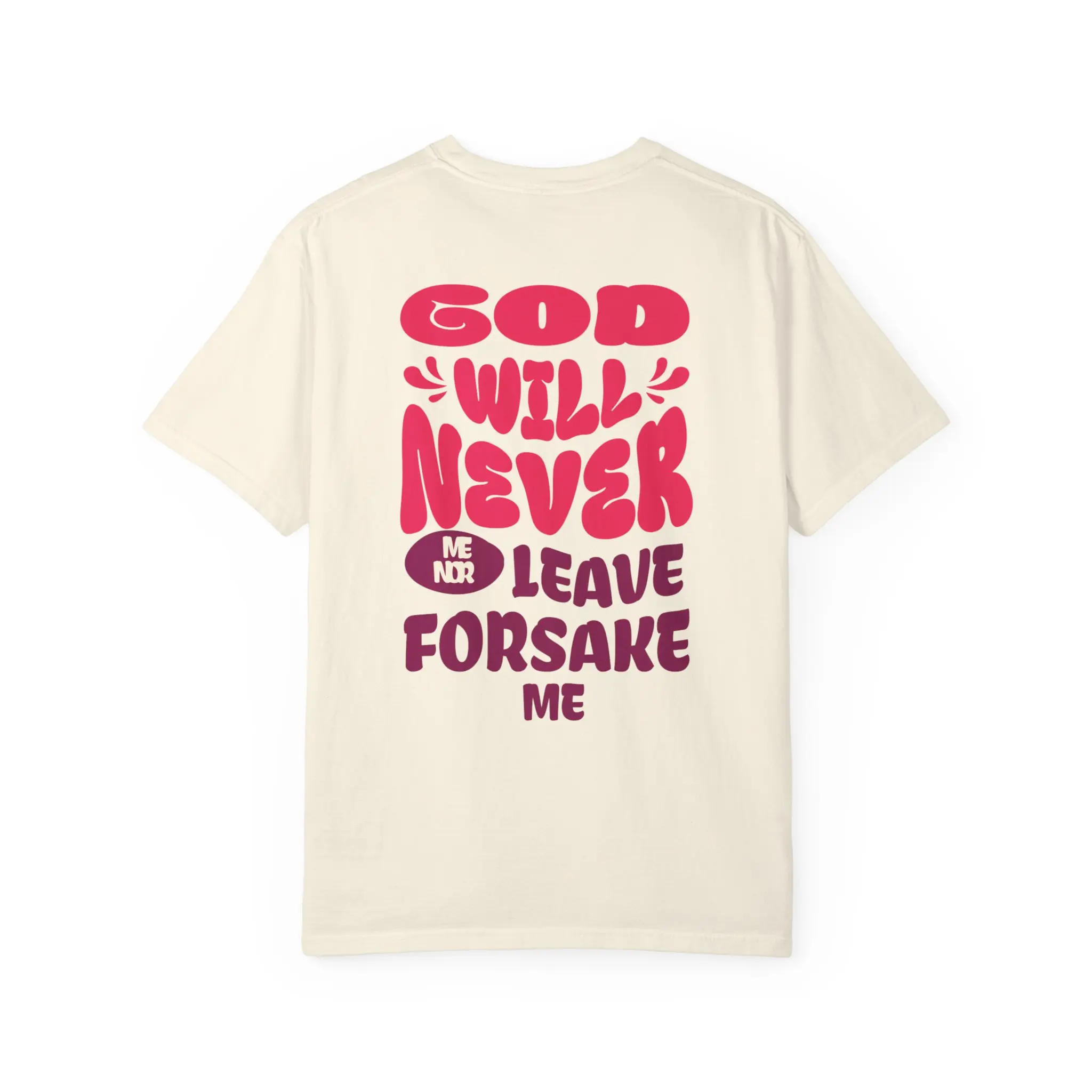 God Will Never Leave Me T-shirt | Faith Back Print