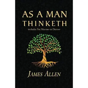 As a Man Thinketh - The Original 1902 Classic (includes The Mastery of Destiny) (Reader's Library Classics) Paperback – February 3, 2022