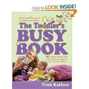 USED Book - The Toddler's Busy Book 365 Creative Games and Activties to Keep Your 1 1/2 - 3 Year Old Busy by Trish Kuffner (Paperback) - english