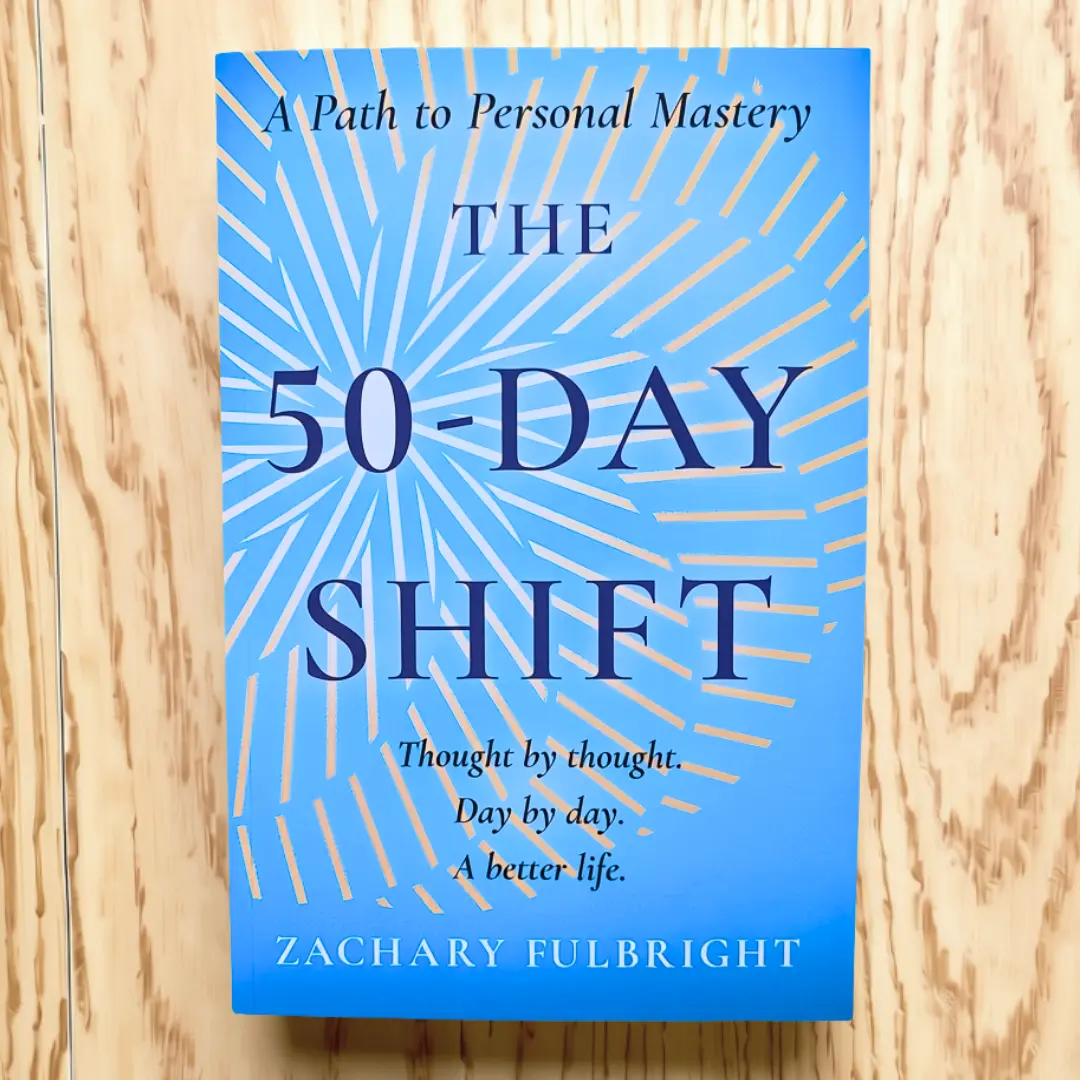 The 50-Day Shift is a practical guide to lasting personal change. In fifty short, powerful chapters, Zachary Fulbright offers thoughtful reflections to help you think differently, feel better, and move toward the life you want—one small shift at a time.