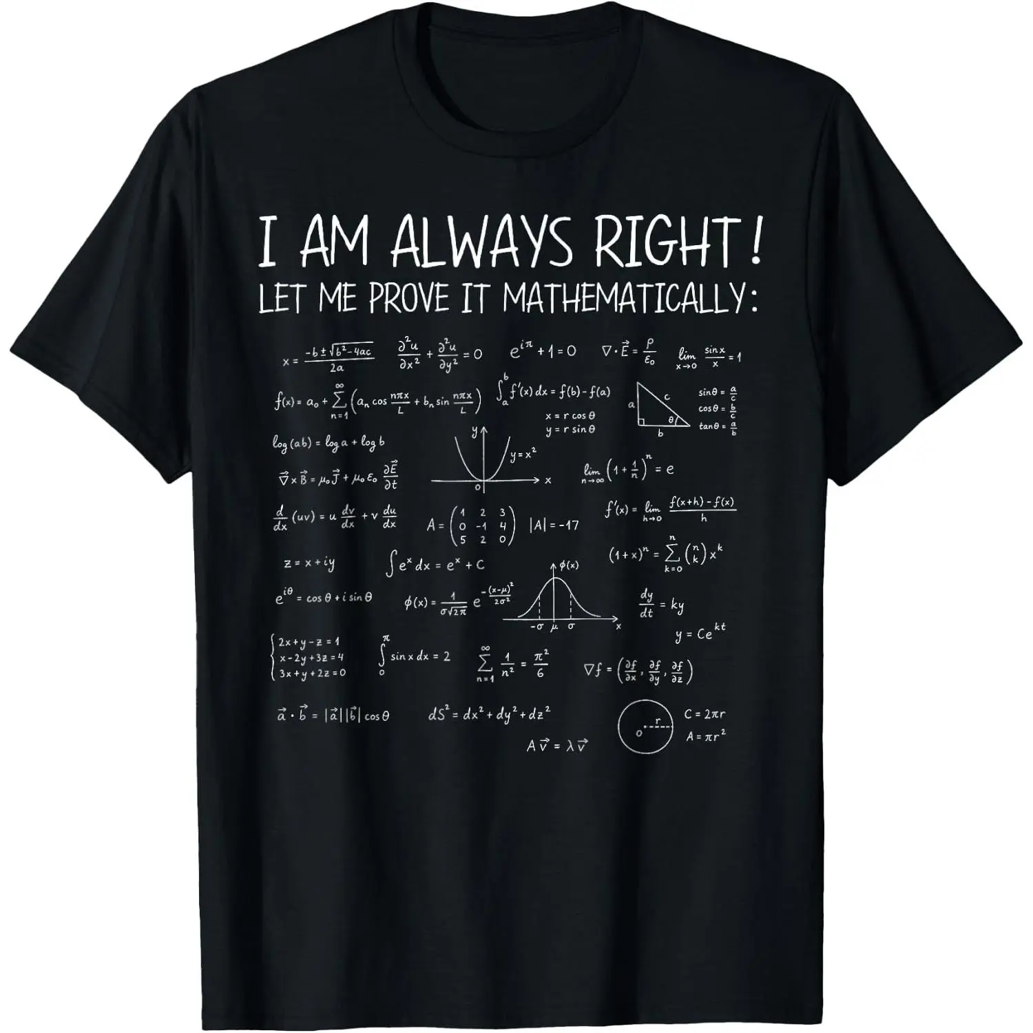 100%cotton I Am Always Right Math Teacher Algebra Calculus Formula T-Shirt