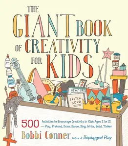 USED-The Giant Book of Creativity for Kids: 500 Activities to Encourage Creativity in Kids Ages 2 to 12--Play, Pretend, Draw, Dance, Sing, Write, Build, Ti by Conner, Bobbi (Paperback)