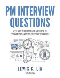 USED-PM Interview Questions: Over 160 Problems and Solutions for Product Management Interview Questions by Lewis C. Lin (Paperback)
