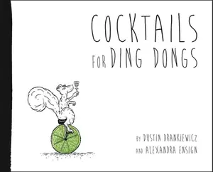USED-Cocktails for Ding Dongs by Dustin Drankiewicz (Hardcover)