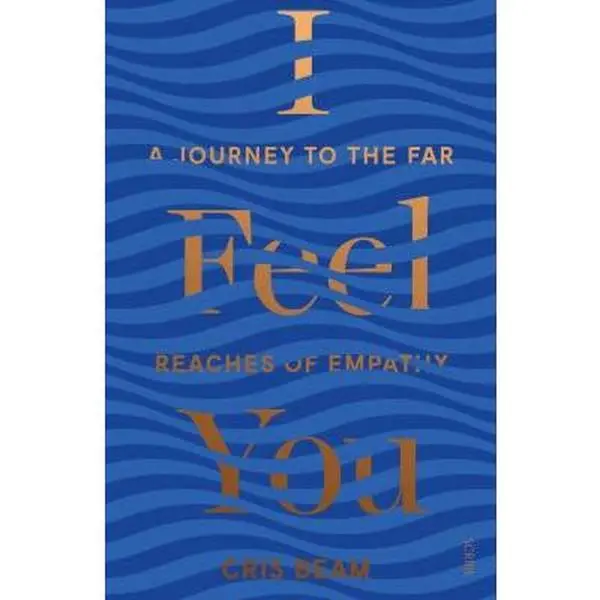 USED-I Feel You: a journey to the far reaches of empathy by Cris Beam (Paperback)