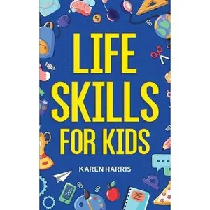 USED-Life Skills for Kids by Harris, Karen (Paperback)