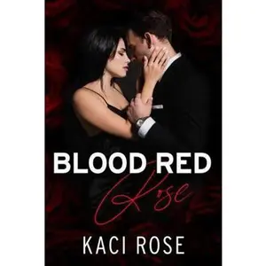 USED-Blood Red Rose: Arranged Marriage, Mafia Romance by Kaci Rose (Paperback)