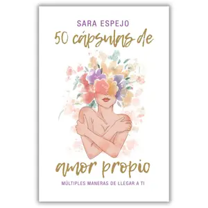 50 Cápsulas de Amor Propio: Múltiples maneras de llegar a ti (Spanish Edition)