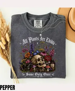 Comfort Colors All Plants Are Edible Some Only Once T-Shirt, Dark Cottagecore Witchy Tee, Skull Floral Graphic T-Shirt, Nature Lover Gift, Plant Scientist T-Shirt