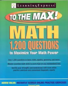 USED-LearningExpress Math to the Max: 1,200 Practice Questions to Maximize Your Math Power [With Access Code] by LearningExpress Staff (Paperback)