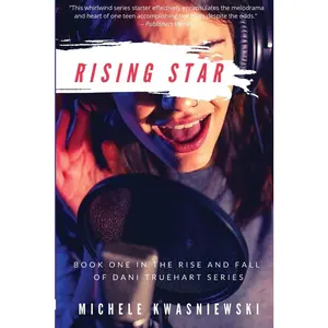 USED-Rising Star: Book One in the Rise and Fall of Dani Truehart Series by Kwasniewski, Michele (Paperback)