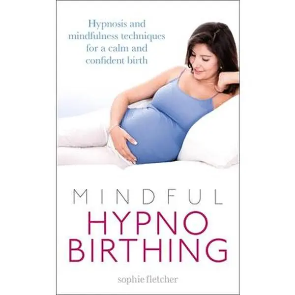 USED Book - Mindful Hypnobirthing: Hypnosis and Mindfulness Techniques for a Calm and Confident Birth by Fletcher, Sophie (Paperback) - english