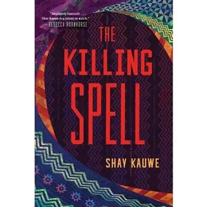 The Killing Spell -- Shay Kauwe, Paperback