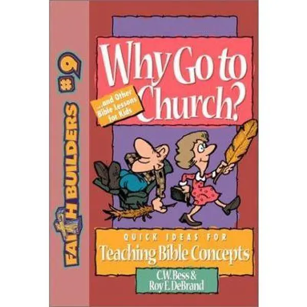 USED-Why Go to Church: . . . And Other Bible Lessons for Kids (Faith Builders Number 9) by C. W. Bess (Paperback)