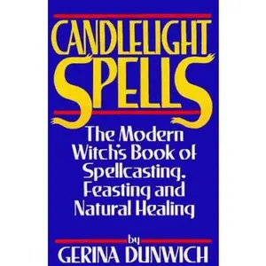 USED-Candlelight Spells: The Modern Witch's Book of Spellcasting, Feasting, and Healing by Gerina Dunwich (Paperback)