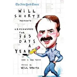 USED-The New York Times Will Shortz Presents Crosswords for 365 Days: A Year of Easy to Hard Puzzles by New York Times (Paperback)