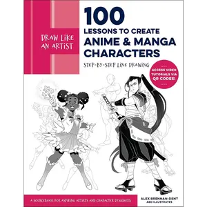 Draw Like an Artist: 100 Lessons to Create Anime and Manga Characters: Step-by-Step Line Drawing - A Sourcebook for Aspiring Artists and Character Designers - Access video tutorials via QR codes! Paperback – April 16, 2024