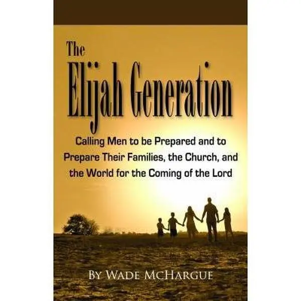 USED Book - Elijah Generation Calling Men to Be Prepared and to Prepare Their Families, the Church, and the World for the Coming of the Lord by Wade M (Paperback) - english