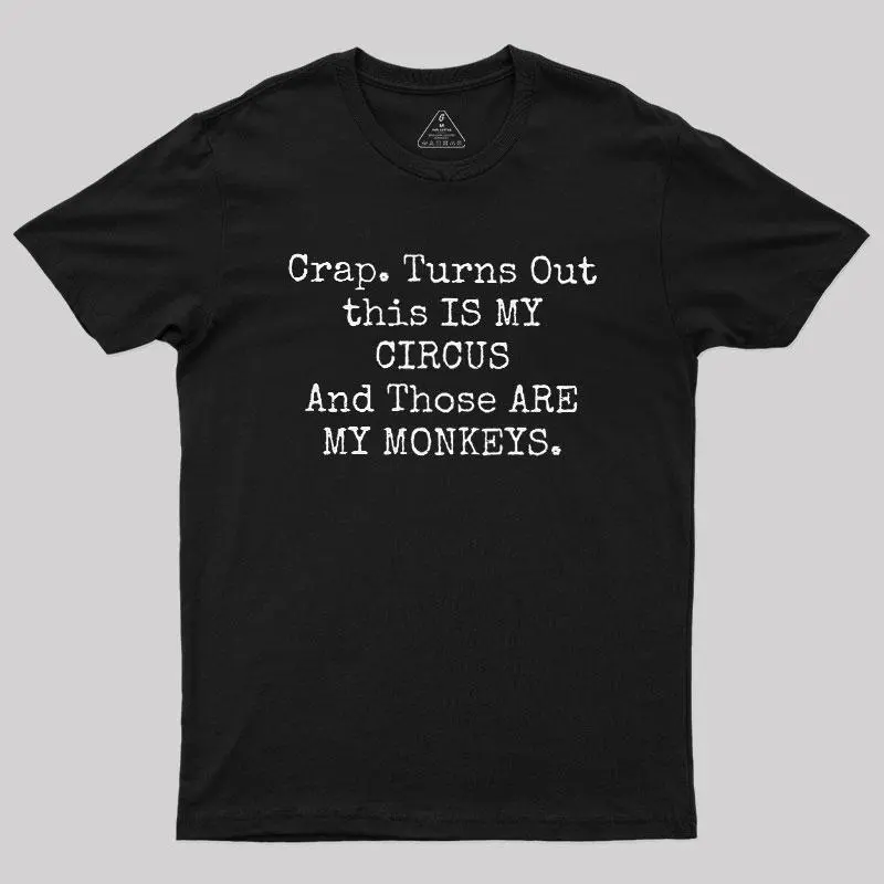 Not My Circus Not My Monkeys Geek T-Shirt
