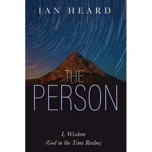 The Person: I, Wisdom (God in the Time Realm) - Paperback
