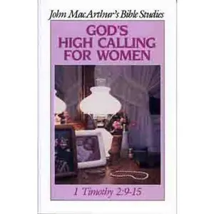USED Book - God's High Calling for Women by John F. MacArthur (Paperback) - english