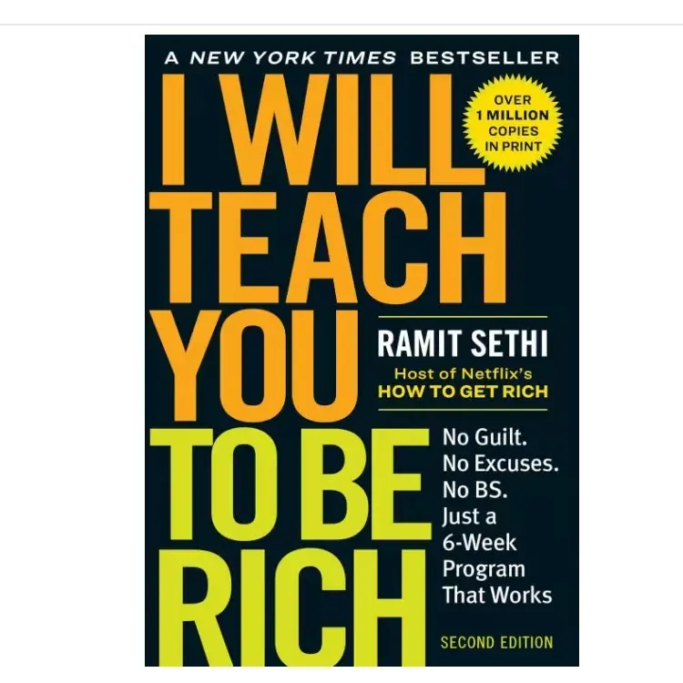 Ramit Sethi: I Will Teach You to Be Rich - Second Edition: No Guilt - 6-Week Program for Financial Success Wealth-Building
