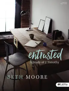 USED-Entrusted - Bible Study Book: A Study of 2 Timothy by Moore, Beth (Paperback)