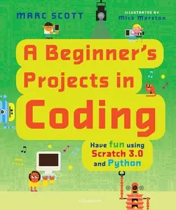 USED-A Beginner's Projects in Coding by Scott, Marc (Hardcover)