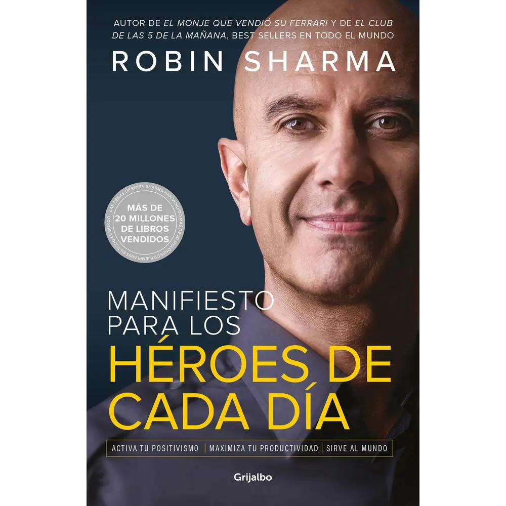 USED Book - Manifiesto Para Los Héroes de Cada Día: Activa Tu Positivismo, Maximiza Tu Productividad, Sirve Al Mundo / The Everyday Hero Manifesto by Sharma, Robin (Paperback) - Spanish