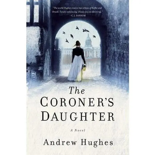 USED-The Coroner's Daughter by Hughes, Andrew (Hardcover)