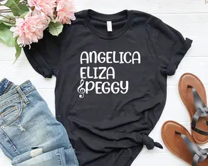 Angelica Eliza and Peggy, Hamilton on Broadway, Schuyler Sisters, Inspired by Broadway Sensation Hamilton And Peggy Shirt