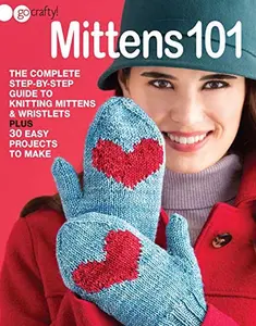 USED Book - Mittens 101: The Complete Step-by-Step Guide to Knitting Mittens & Wristlets-30 Easy Projects to Make by Go Crafty! (Paperback) - english