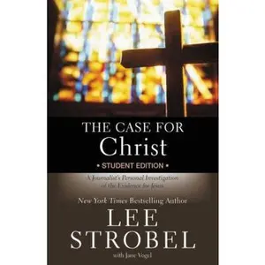 USED-The Case for Christ: A Journalist's Personal Investigation of the Evidence for Jesus (Student Edition) by Lee Strobel (Paperback)