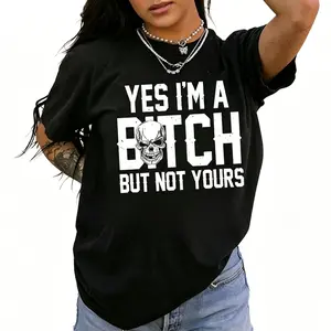 Women's T-Shirt Bold Graphic Statement Top Yes I'm a B*tch But Not Yours Trendy Casual Shirt