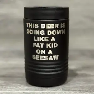 This Beer is Going Down Like a Fat Kid on a Seesaw – Funny Can Cooler | Insulated Beverage Holder for Cans & Bottles koozie