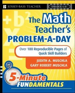 USED-The Math Teacher's Problem-A-Day Grades 4-8: Over 180 Reproducible Pages of Quick Skill Builders by Muschla, Judith A. (Paperback)