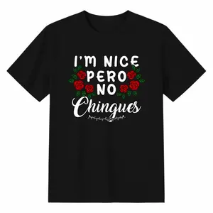 I'm Nice Pero No Chingues Funny Latina Hispanic Mom Spanish T-Shirt women's summer graphic tees good graphic tees
